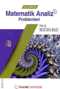 Çözümlü Matematik Analiz Problemleri Cilt:1 Prof. Dr. Mustafa Balcı  - Kitap