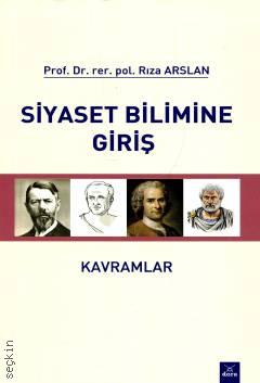 Siyaset Bilimine Giriş (Kavramlar) Prof. Dr. Rıza Arslan  - Kitap