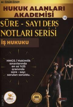 Süre – Sayı Ders Notları Serisi – 13 HUKAL HMGS/Hakimlik İş Hukuku Av. Özgür Özsoy  - Kitap