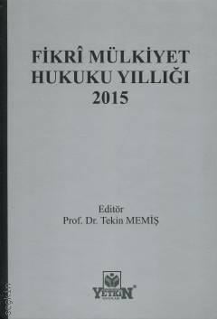 Fikri Mülkiyet Hukuku Yıllığı (2015) Prof. Dr. Tekin Memiş  - Kitap