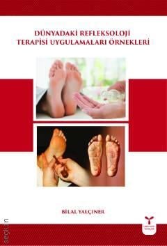 Dünyadaki Refleksoloji Terapisi Uygulamaları Örnekleri Bilal Yalçıner  - Kitap