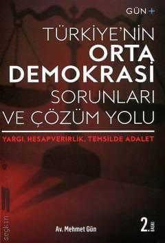 Türkiye'nin Orta Demokrasi Sorunları ve Çözüm Yolları Mehmet Gün