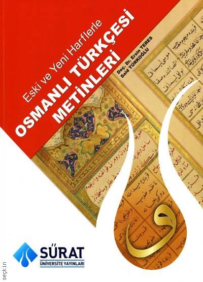 Eski ve Yeni Harflerle Osmanlı Türkçesi Metinleri Doç. Dr. Ersin Teres, Said Türkoğlu  - Kitap
