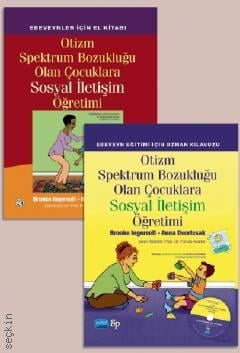 Otizm Spektrum Bozukluğu Olan Çocuklara Sosyal İletişim Öğretimi Ebeveyn Eğitimi İçin Uzman Kılavuzu + Ebeveynler İçin El Kitabı Brooke Ingersoll, Anna Dvortcsak  - Kitap