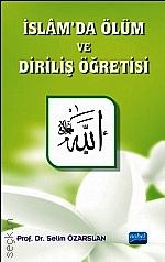 İslamda Ölüm ve Diriliş Öğretisi Prof. Dr. Selim Özarslan  - Kitap