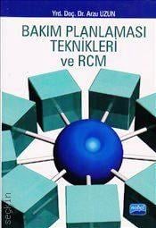 Bakım Planlaması Teknikleri ve Rcm Yrd. Doç. Dr. Arzu Uzun  - Kitap