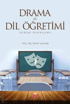 Drama ile Dil Öğretimi Doç. Dr. Sedat Maden  - Kitap
