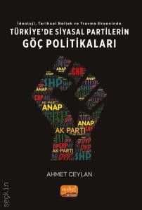 Türkiye'de Siyasal Partilerin Göç Politikaları Ahmet Ceylan