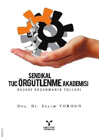 Sendikal Örgütlenme TUC Örgütlenme Akademisi Sayım Yorgun  - Kitap