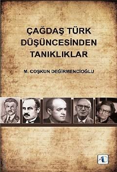 Çağdaş Türk Düşüncesinden Tanıklıklar Prof. Dr. M. Coşkun Değirmencioğlu  - Kitap