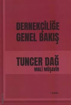Dernekçiliğe Genel Bakış Tuncer Dağ  - Kitap