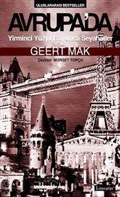 Avrupa'da Yirminci Yüzyıl Boyunca Seyahatler Geert Mak  - Kitap
