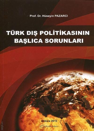 Türk Dış Politikasının Başlıca Sorunları Prof. Dr. Hüseyin Pazarcı  - Kitap