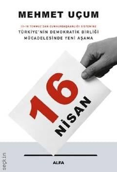 16 Nisan–Türkiye'nin Demokratik Birliği Mücadelesinde Yeni Aşama Mehmet Uçum  - Kitap