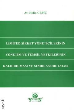 Limited Şirket Yöneticilerinin Yönetim ve Temsil Yetkilerinin Kaldırılması ve Sınırlandırılması Helin Çepiç