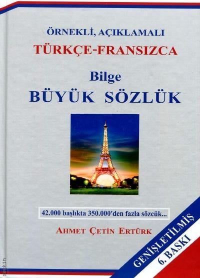 Bilge Büyük Sözlük (Türkçe - Fransızca) Ahmet Çetin Ertürk