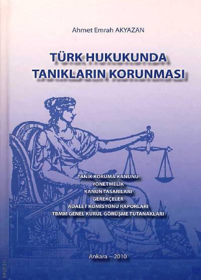 Türk Hukukunda Tanıkların Korunması Ahmet Emrah Akyazan