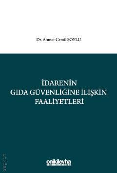 İdarenin Gıda Güvenliğine İlişkin Faaliyetleri Dr. Ahmet Cemil Soylu  - Kitap