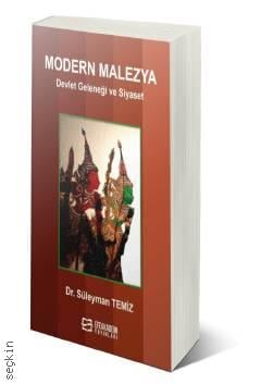 Modern Malezya Devlet Geleneği ve Siyaset Dr. Süleyman Temiz  - Kitap