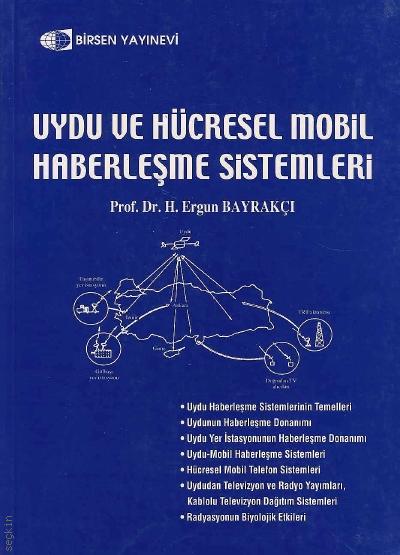 Uydu ve Hücresel Mobil Haberleşme Sistemleri Prof. Dr. H. Ergun Bayrakçı  - Kitap