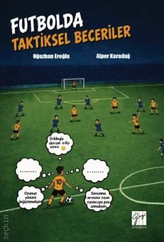 Futbolda Taktiksel Beceriler Alper Karadağ, Oğuzhan Eroğlu  - Kitap