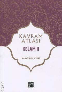 Kavram Atlası – Kelam – 2 Mustafa Selim Yılmaz  - Kitap