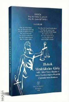 Hukuk Mesleklerine Giriş Adli – İdari Yargı Hakim ve Savcı Yardımcılığına Hazırlık Çözümlü Soru Bankası Doç. Dr. Fatma Alaslan, Doç. Dr. Aysun Beydola  - Kitap