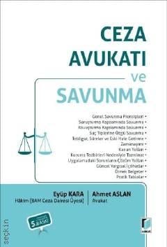 Ceza Avukatı ve Savunma Eyüp Kara, Ahmet Aslan  - Kitap
