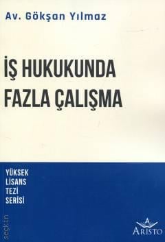 İş Hukukunda Fazla Çalışma Gökşan Yılmaz