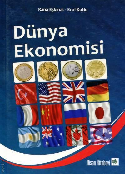 Dünya Ekonomisi Rana Eşkinat, Erol Kutlu  - Kitap