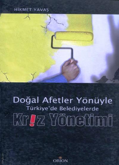 Doğal Afetler Yönüyle  Türkiye'de Belediyelerde Kriz Yönetimi Dr. Hikmet Yavaş  - Kitap