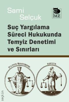 Suç Yargılama Süreci Hukukunda Temyiz Denetimi ve Sınırları