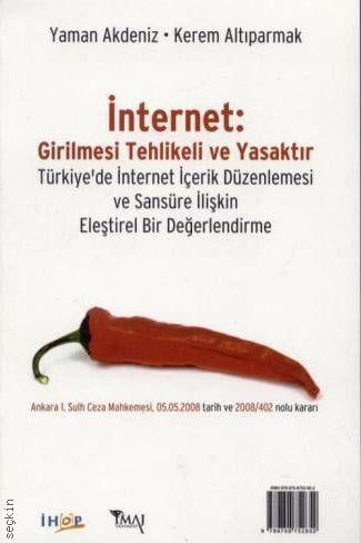 Internet:Girilmesi Tehlikeli ve Yasaktır Türkiye'de İnternet İçerik Düzenlemesi Yaman Akdeniz, Kerem Altıparmak  - Kitap