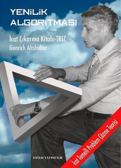 Yenilik Algoritması İcat Çıkarma Kitabı–TRIZ Genrich Altshuller  - Kitap