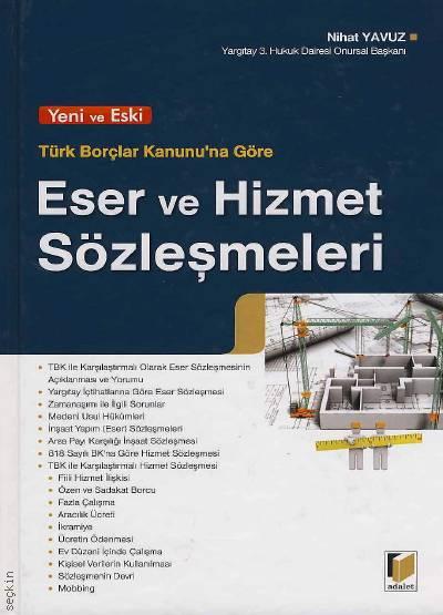 Yeni ve Eski Türk Borçlar Kanunu'na Göre Eser ve Hizmet Sözleşmeleri Nihat Yavuz  - Kitap