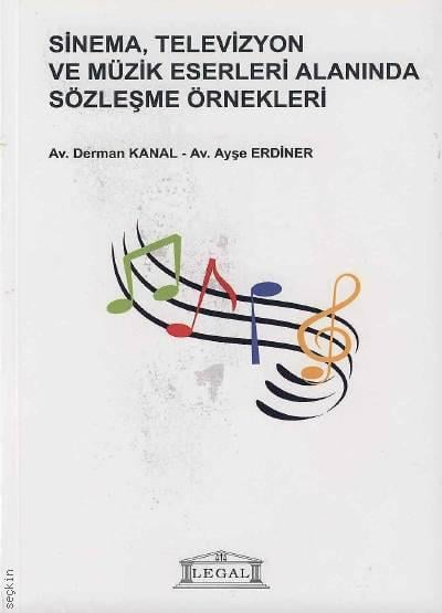 Sinema, Televizyon ve Müzik Eserleri Alanında Sözleşme Örnekleri Derman Kanal, Ayşe Erdiner  - Kitap