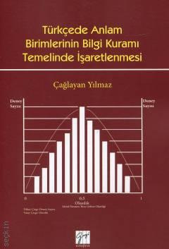 Türkçede Anlam Birimlerinin Bilgi Kuramı Temelinde İşaretlenmesi Çağlayan Yılmaz  - Kitap