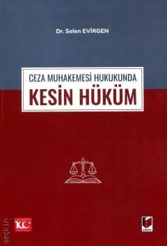 Ceza Muhakemesi Hukukunda Kesin Hüküm Dr. Selen Evirgen  - Kitap