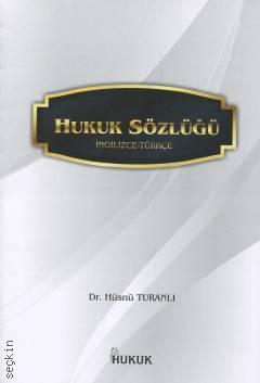 Hukuk Sözlüğü İngilizce – Türkçe Dr. Hüsnü Turanlı  - Kitap