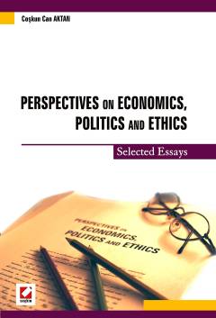 Perspectives on Economics, Politics and Ethics (Selected Essays) Prof. Dr. Coşkun Can Aktan  - Kitap