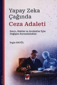 Yapay Zeka Çağında Ceza Adaleti Ergin Ergül  - Kitap