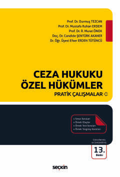 Ceza Hukuku Özel Hükümler Pratik Çalışmalar Prof. Dr. Durmuş Tezcan, Prof. Dr. R. Murat Önok, Prof. Dr. Mustafa Ruhan Erdem, Doç. Dr. Candide Şentürk Akaner, Dr. Öğr. Üyesi Efser Erden Tütüncü  - Kitap