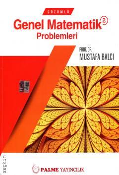 Çözümlü Genel Matematik Problemleri Cilt:2 Prof. Dr. Mustafa Balcı  - Kitap