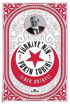 Türkiye'nin Yakın Tarihi Prof. Dr. İlber Ortaylı  - Kitap
