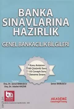Banka Sınavlarına Hazırlık Genel Bankacılık Bilgileri Şener Babuşcu  - Kitap