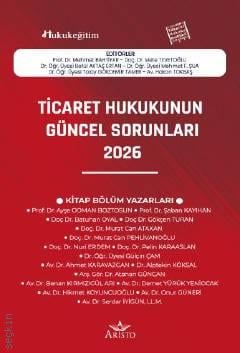 Ticaret Hukukunun Güncel Sorunları – 2026 Prof. Dr. Mehmet Bahtiyar, Doç. Dr. Mete Tevetoğlu, Dr. Öğr. Üyesi Mehmet F. Şua, Dr. Öğr. Üyesi Tülay Gökdemir Tamer, Av. Hakan Tokbaş  - Kitap