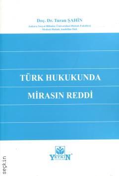 Türk Hukukunda Mirasın Reddi Doç. Dr. Turan Şahin  - Kitap