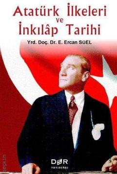 Atatürk İlkeleri ve İnkılap Tarihi Yrd. Doç. Dr. E. Ercan Süel  - Kitap
