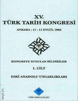 15. Türk Tarih Kongresi Cilt:1 Yazar Belirtilmemiş