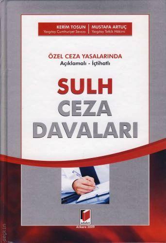 Özel Ceza Yasalarında Açıklamalı – İçtihatlı Sulh Ceza Davaları Kerim Tosun, Mustafa Artuç  - Kitap